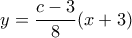 y= \dfrac {c-3}{8}(x+3)