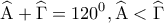 \displaystyle{\widehat {\rm A} + \widehat \Gamma  = {120^0},\widehat {\rm A} < \widehat \Gamma }