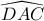 \widehat {DAC}