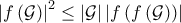 \displaystyle{\left | f \left ( \mathcal{G} \right ) \right |^2 \leq \left | \mathcal{G} \right | \left | f \left ( f \left ( \mathcal{G} \right ) \right ) \right |}
