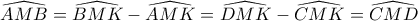 \widehat {AMB}= \widehat {BMK}- \widehat {AMK} = \widehat {DMK}- \widehat {CMK} = \widehat {CMD}