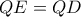 \displaystyle{ QE = QD }
