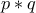 p*q