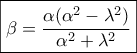 \boxed{\beta  = \frac{{\alpha ({\alpha ^2} - {\lambda ^2})}}{{{\alpha ^2} + {\lambda ^2}}}}