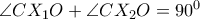 \angle CX_{1}O + \angle CX_{2}O = 90^0 \angle CX_{1}O + \angle CX_{2}O = 90^0