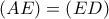 \left( {AE} \right) = \left( {ED} \right)