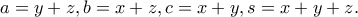 a=y+z, b=x+z, c=x+y, s=x+y+z.