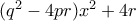 (q^2-4pr)x^2+4r