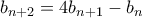 b_{n+2} = 4b_{n+1} - b_n