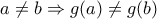 a\ne b\Rightarrow g(a)\ne g(b)