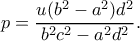 p=\dfrac{u(b^2-a^2)d^2}{b^2c^2-a^2d^2}.