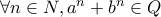 \forall n \in N, a^n+b^n \in Q