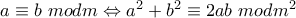 a\equiv b~modm\Leftrightarrow a^{2}+b^{2}\equiv 2ab~modm^{2} a\equiv b~modm\Leftrightarrow a^{2}+b^{2}\equiv 2ab~modm^{2}