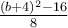 \frac{(b+4)^2 -16}{8}