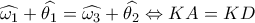\widehat {{\omega _1}} + \widehat {{\theta _1}} = \widehat {{\omega _3}} + \widehat {{\theta _2}} \Leftrightarrow KA = KD
