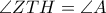 \angle ZTH = \angle A