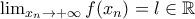 \lim_{x_n\rightarrow +\infty}f(x_n)=l\in\mathbb{R}