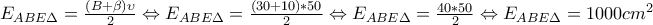 {E_{ABE\Delta} = \frac{(B + \beta)\upsilon}{2}\Leftrightarrow E_{ABE\Delta} = \frac{(30 + 10)*50}{2}\Leftrightarrow E_{ABE\Delta} = \frac{40 * 50}{2}\Leftrightarrow E_{ABE\Delta} = 1000 cm^2