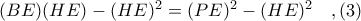(BE)(HE) - (HE)^{2} = (PE)^{2} - (HE)^{2}\ \ \ ,(3) (BE)(HE) - (HE)^{2} = (PE)^{2} - (HE)^{2}\ \ \ ,(3)