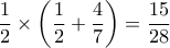 \dfrac{1}{2}\times\left(\dfrac{1}{2}+\dfrac{4}{7}\right)=\dfrac{15}{28}
