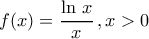 f(x)=\dfrac{\ln\,x}{x}\,,x>0