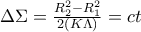 \Delta \Sigma =\frac{R_{2}^2-R_{1}^2}{2(K\Lambda) }=ct