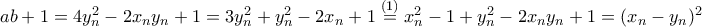 ab+1=4y_n^2-2x_ny_n+1=3y_n^2+y_n^2-2x_n+1 \stackrel{(1)}{=} x_n^2-1+y_n^2-2x_ny_n+1 = (x_n-y_n)^2