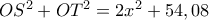 OS^2+OT^2=2x^2+54,08