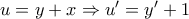 u=y+x \Rightarrow u ' = y ' +1