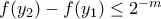 f(y_2) - f(y_1) \leq 2^{-m}