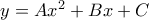 y=Ax^2+Bx+C y=Ax^2+Bx+C
