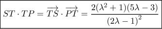 \boxed{ST \cdot TP = \overrightarrow {TS}  \cdot \overrightarrow {PT}  = \frac{{2({\lambda ^2} + 1)(5\lambda  - 3)}}{{{{(2\lambda  - 1)}^2}}}}