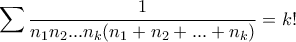 \displaystyle \sum{\frac{1}{n_1n_2...n_k(n_1+n_2+...+n_k)}}=k!