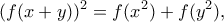 \displaystyle{ (f(x+y))^2=f(x^2)+f(y^2) ,}
