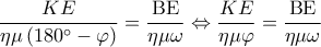 \displaystyle \frac{{KE}}{{\eta \mu \left( {180^\circ  - \varphi } \right)}} = \frac{{{\rm B}{\rm E}}}{{\eta \mu \omega }} \Leftrightarrow \frac{{KE}}{{\eta \mu \varphi }} = \frac{{{\rm B}{\rm E}}}{{\eta \mu \omega }}