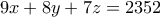 \displaystyle{9x+8y+7z=2352}