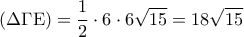 \displaystyle 
\left( {\Delta \Gamma {\rm E}} \right) = \frac{1}{2} \cdot 6 \cdot 6\sqrt {15}  = 18\sqrt {15}