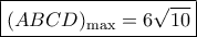\boxed{{(ABCD)_{\max }} = 6\sqrt {10} }