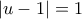 \left|u-1 \right|=1