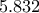 \displaystyle{5.832}