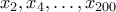 x_2,x_4,\ldots,x_{200}