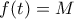 f(t)=M