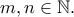 m,n \in \mathbb{N}.
