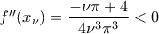f^{\prime\prime}(x_{\nu})=\displaystyle\frac{-\nu\pi+4}{4\nu^3\pi^3}<0