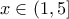 x \in (1,5]