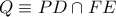 Q\equiv PD\cap FE