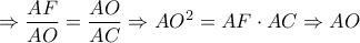 \Rightarrow \dfrac{{AF}}{{AO}} = \dfrac{{AO}}{{AC}} \Rightarrow A{O^2} = AF \cdot AC \Rightarrow AO