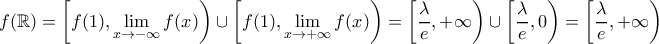 \displaystyle{f(\mathbb{R}) = \left [ f(1), \lim_{x \rightarrow -\infty} f(x) \right ) \cup \left [ f(1), \lim_{x \rightarrow +\infty} f(x) \right ) = \left [ \frac{\lambda}{e}, +\infty \right )  \cup \left [ \frac{\lambda}{e} , 0 \right ) = \left [ \frac{\lambda}{e}, +\infty \right )}