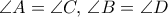 \angle A = \angle C,\, \angle B = \angle D