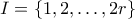 I = \{1,2,\ldots,2r\}